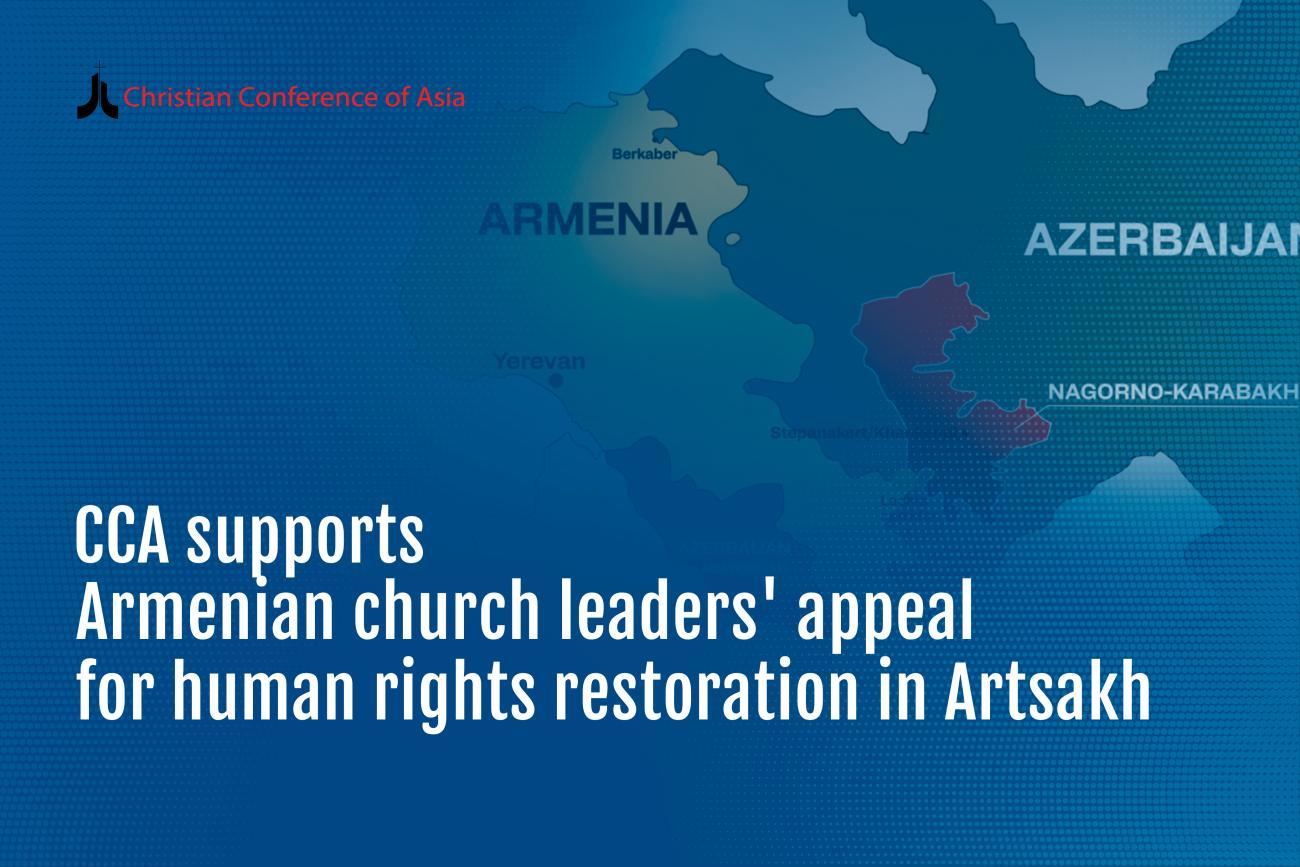 Christian Conference of Asia supports Armenian church leaders’ appeal for restoration of human rights of the Armenian population in Artsakh